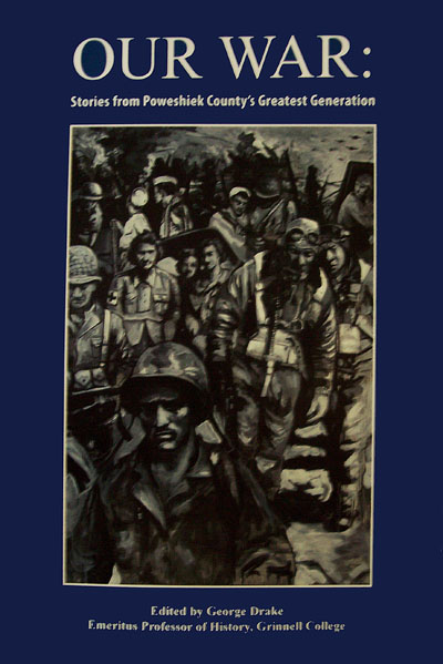 Our War: Stories From Poweshiek County's Greatest 