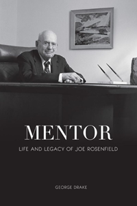 Mentor: Life & Legacy of Joe Rosenfield